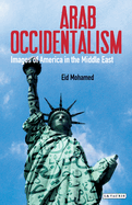 Arab Occidentalism: Images of America in the Middle East