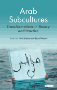 Arab subcultures: Transformations in theory and practice