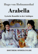 Arabella: Lyrische Komdie in drei Aufzgen