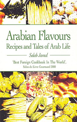 Arabian Flavours: Recipes and Tales of Arab Life - Jamal, Salah, and Powell, Elfreda (Translated by)