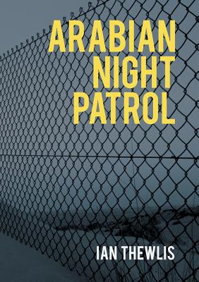 Arabian Night Patrol - Thewlis, Ian