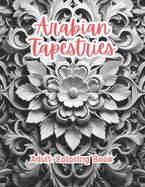 Arabian Tapestries Coloring Book For Adults Grayscale Images By TaylorStonelyArt: Volume I