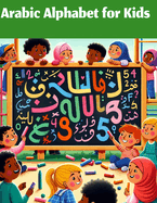 Arabic Alphabet for Kids: Arabic Letters and Numbers for Kids to Trace and Learn: 40 Pages