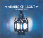 Arabic Chillout: Le Volume Deux - Various Artists