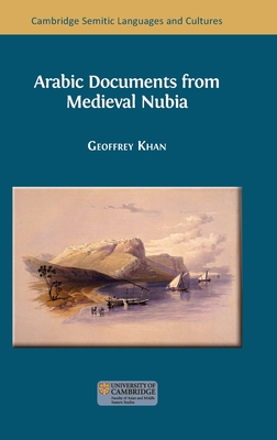 Arabic Documents from Medieval Nubia - Khan, Geoffrey