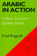 Arabic in Action: A Basic Course in Spoken Arabic