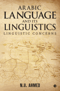 Arabic Language and Its Linguistics: Linguistic Concerns