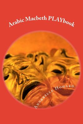 Arabic Macbeth Playbook - Howard, Annabelle