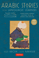 Arabic Stories for Language Learners: Traditional Middle Eastern Tales in Arabic and English (Online Included)