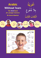 Arabic Without Tears: The Third Book for Younger Learners