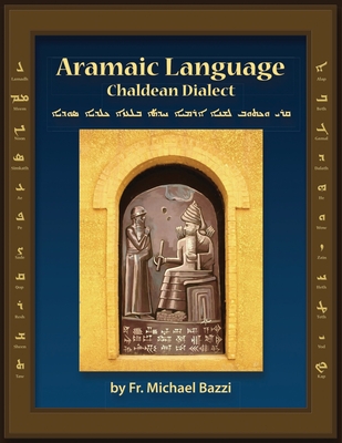 Aramaic Language Chaldean Dialect: Read, Write and Speak Modern Aramaic Chaldean Dialect - Bazzi, Michael J