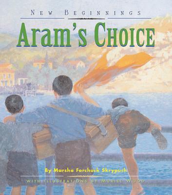 Aram's Choice - Forchuk Skrypuch, Marsha