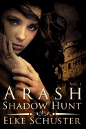 Arash Vol. 1 Shadow Hunt
