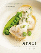 Araxi: Seasonal Recipes from the Celebrated Whistler Restaurant