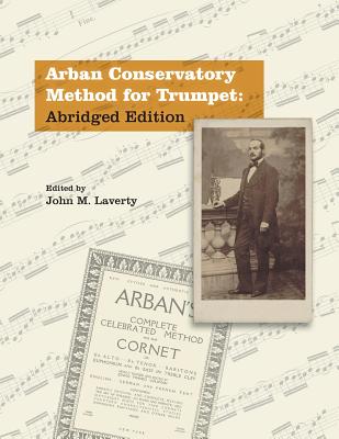 Arban Conservatory Method for Trumpet: Abridged Edition - Laverty, John M