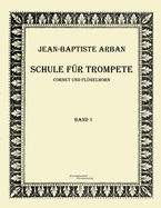 Arban Schule fr Trompete: Teil 1