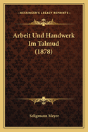 Arbeit Und Handwerk Im Talmud (1878)