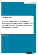 Arbeiterbewegung und Staatsnotstand. Haltungen und Erwgungen von KPD, SPD und ADGB zu den Staatsstreichplnen der Regierung Schleicher