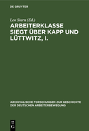 Arbeiterklasse Siegt ?ber Kapp Und L?ttwitz, I.