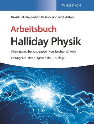 Arbeitsbuch Halliday Physik, Lsungen zu den Aufgaben der 3. Auflage - Halliday, David, and Resnick, Robert, and Walker, Jearl