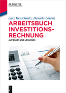 Arbeitsbuch Investitionsrechnung: Aufgaben Und Lsungen