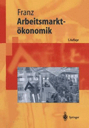 Arbeitsmarktvkonomik - Franz, Wolfgang