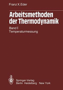 Arbeitsmethoden Der Thermodynamik: Band 1: Temperaturmessung