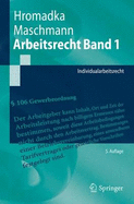 Arbeitsrecht Band 1: Individualarbeitsrecht - Hromadka, Wolfgang, and Maschmann, Frank