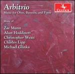 Arbitrio: Music for Oboe, Bassoon, and Piano