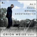 Arc II: Ravel, Brahms, Shostakovich