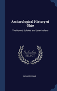 Archological History of Ohio: The Mound Builders and Later Indians