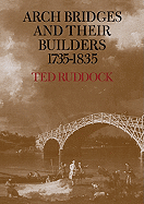 Arch Bridges and Their Builders 1735-1835