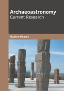 Archaeoastronomy: Current Research