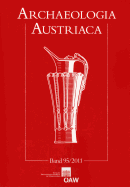 Archaeologia Austriaca 95/2011: Beitrage Zur Ur- Und Fruhgeschichte Europas - Lochner, Michaela, and Strohschneider-Laue, Sigrid