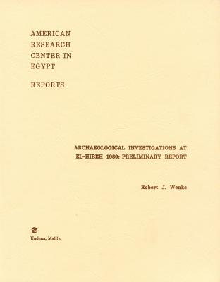 Archaeological Investigations at El-Hebeh 1980: Preliminary Report - Wenke, Robert J