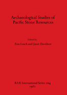 Archaeological Studies of Pacific Stone Resources