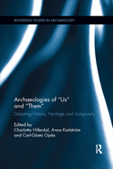 Archaeologies of Us and Them: Debating History, Heritage and Indigeneity