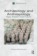 Archaeology and Anthropology: Past, Present and Future