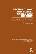 Archaeology and Place-Names and History: An Essay on Problems of Co-ordination
