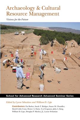 Archaeology & Cultural Resource Management: Visions for the Future - Sebastian, Lynne (Editor)