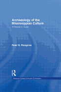 Archaeology of the Mississippian Culture: A Research Guide