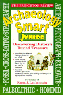 Archaeology Smart Junior: Discovering History's Buried Treasure - Laubenstein, Karen Roy