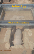 Archaeology: What You Need to Know