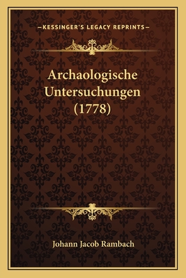 Archaologische Untersuchungen (1778) - Rambach, Johann Jacob