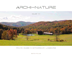 Archi-Nature: Exceptional Houses in Extraordinary Landscapes