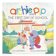 Archie & Pip First Day of School (Paperback)