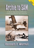 Archie to Sam: A Short Operational History of Ground-Based Air Defense