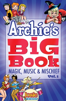 Archie's Big Book, Volume 1: Magic, Music & Mischief - Archie Superstars