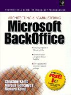 Architecting and Administering Microsoft Backoffice - Kemp, Christine Genet, and Goncalves, Marcus, and Kemp, Richard