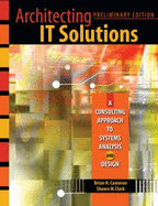 Architecting It Solutions: A Consulting Approach To Systems Analysis And Design